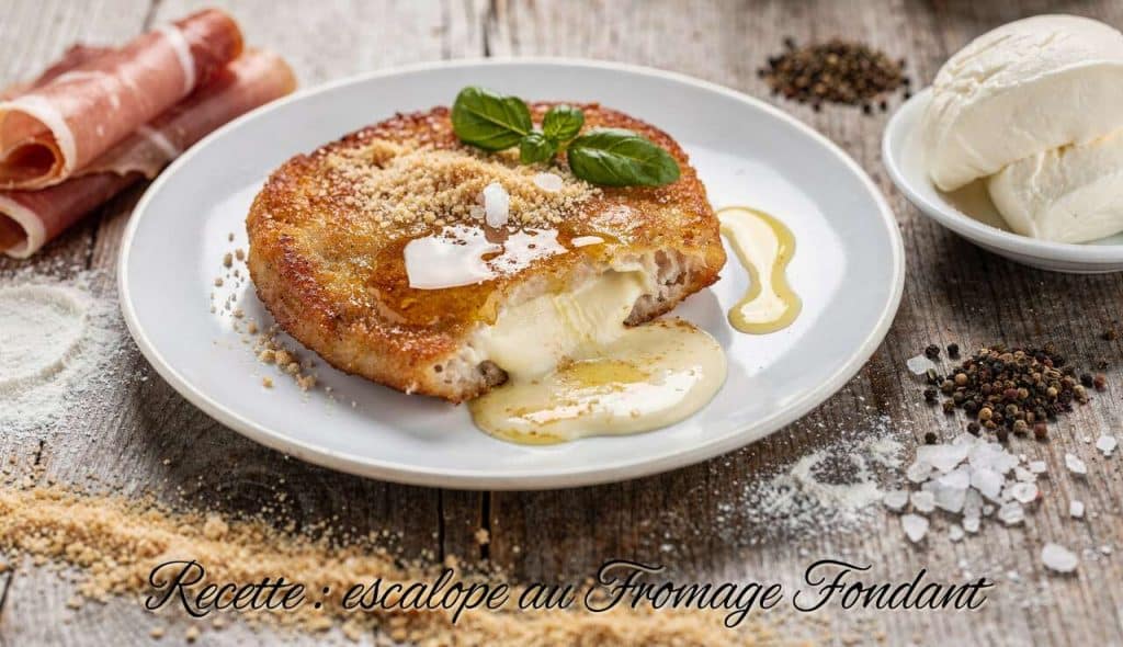 Recette : escalope au Fromage Fondant